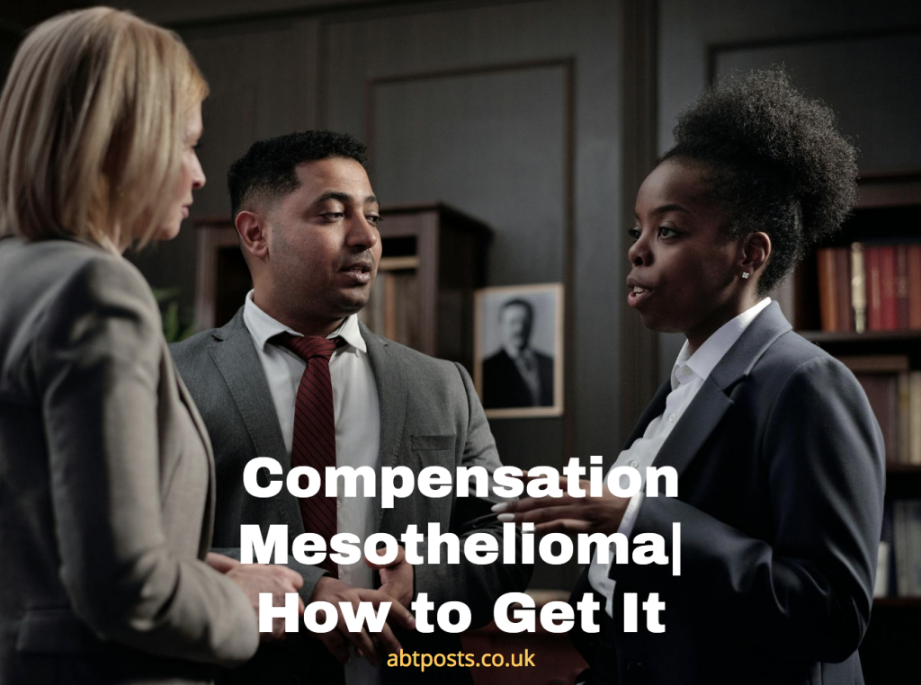 Compensation Mesothelioma| How to Get It