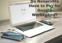Do Nonprofits Have to Pay for Google Workspace?