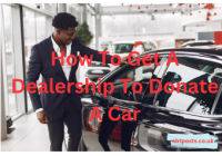 How To Get A Dealership To Donate A Car