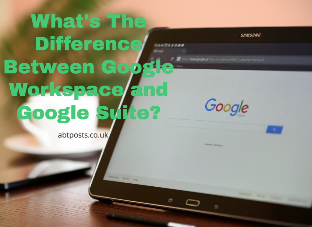 What's The Difference Between Google Workspace and Google Suite?