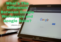 What's The Difference Between Google Workspace and Google Suite?