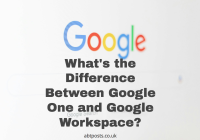 What's the Difference Between Google One and Google Workspace?