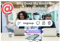 Why Does My Gmail Say Google Workspace?