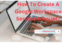 How To Create A Google Workspace Service Account?