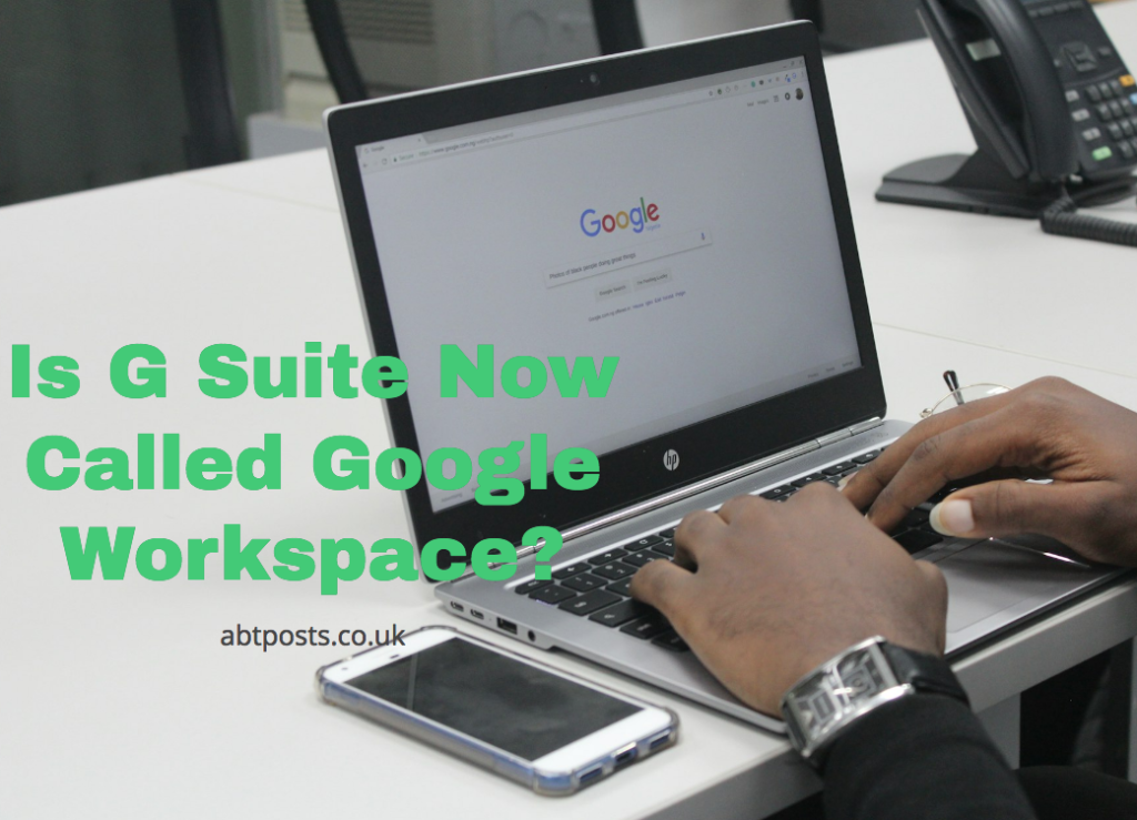 Is G Suite Now Called Google Workspace?