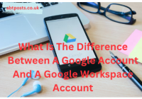 What Is The Difference Between A Google Account And A Google Workspace Account